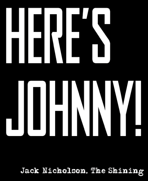 Here's Johnny!